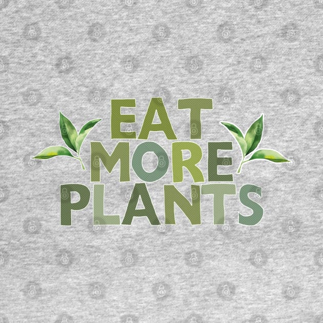 Eat More Plants - Veganism Typography Design by DankFutura